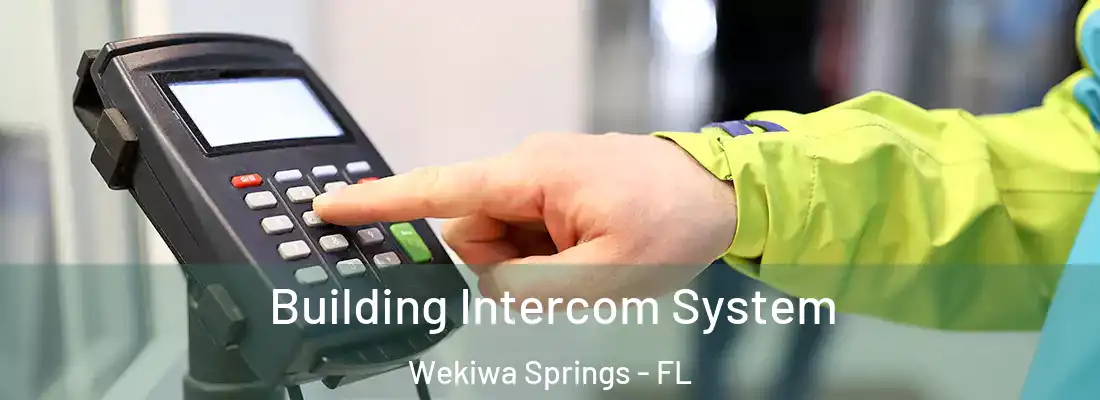  Building Intercom System Wekiwa Springs - FL