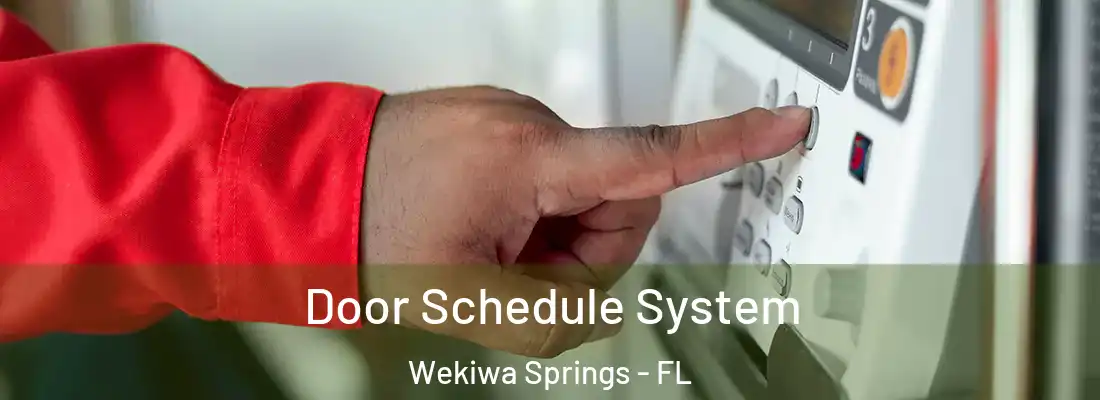  Door Schedule System Wekiwa Springs - FL