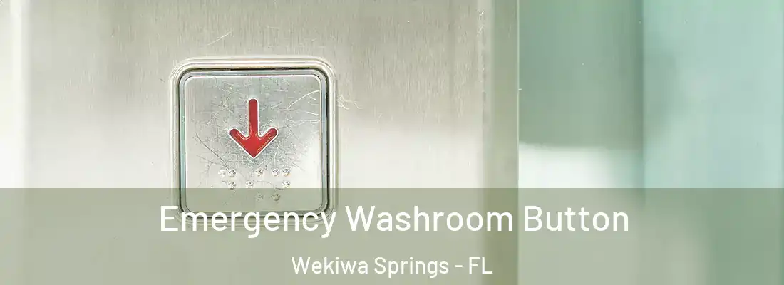  Emergency Washroom Button Wekiwa Springs - FL