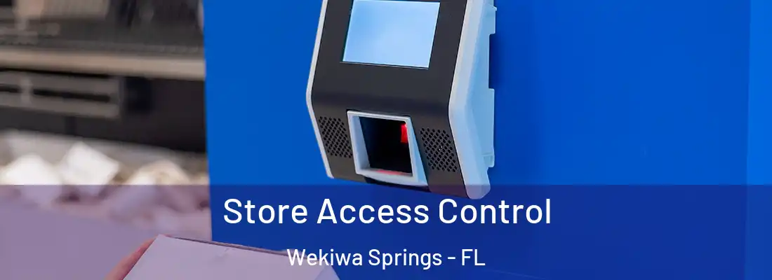 Store Access Control Wekiwa Springs - FL