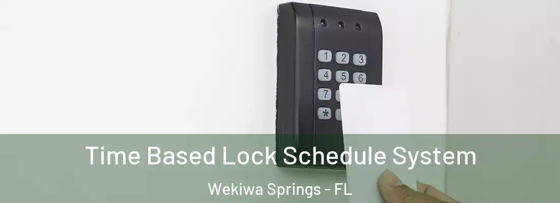  Time Based Lock Schedule System Wekiwa Springs - FL