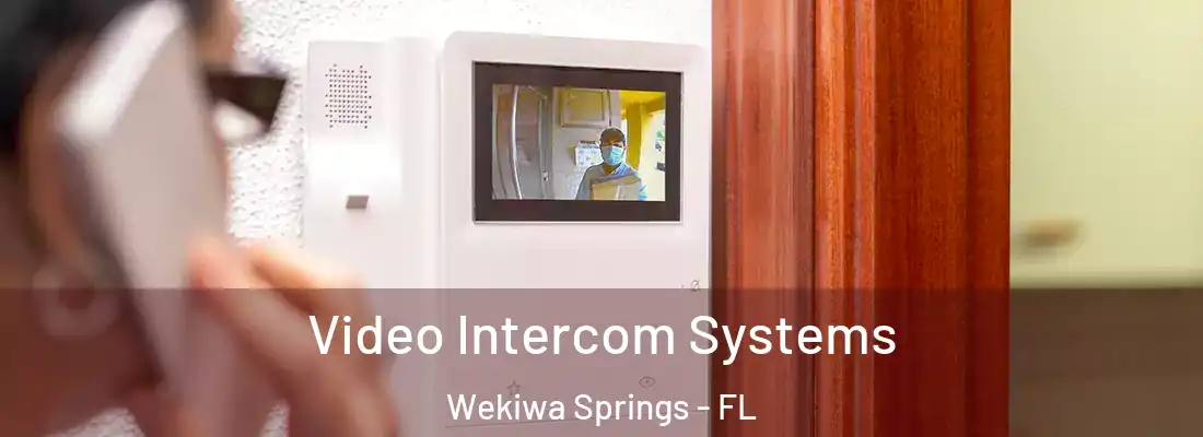  Video Intercom Systems Wekiwa Springs - FL